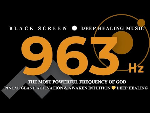 THE MOST POWERFUL Frequency OF GOD 963Hz, Pineal Gland Activation & Awaken Intuition 💛 DEEP HEALING