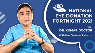 National Eye Donation Fortnight 2021 | Dr. Kumar Doctor | Donate Your Eyes Today | Eyelogues