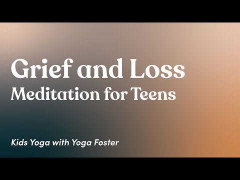 Meditation for Teens | Grief and Coping with Loss