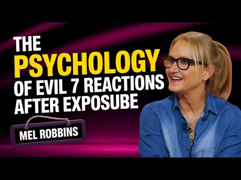 The Psychology of Evil: 7 Reactions After Exposure | Mel Robbins