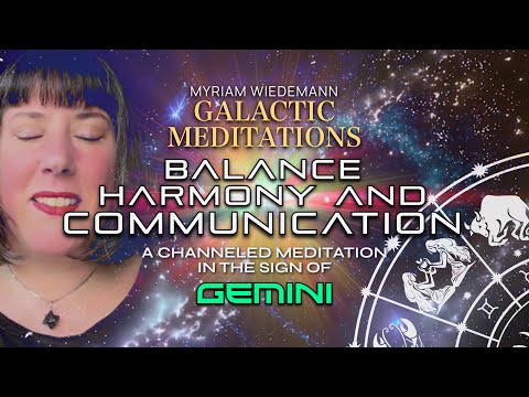 Galactic Meditation ♊️  Balance, Harmony and Communication with Pleiades in the Sign of Gemini