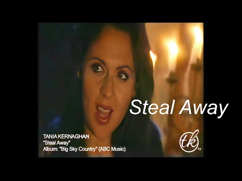 Steal Away  TANIA KERNAGHAN (Andrew Farris of INXS produced & co written)