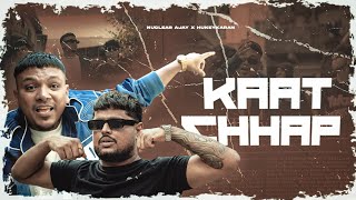 NUCLEAR AJAY - KAAT CHHAP feat. @Hukeykaran | Official Music Video