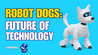 ROBOT DOGS: Future of Technology?