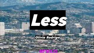 Olivia Rodrigo - less (Lyrics) | MFMX35