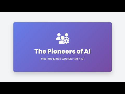 1.7 The Pioneers of AI