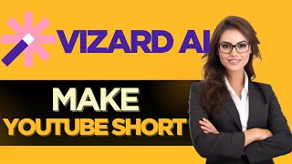 HOW TO EASILY MAKE A YOUTUBE SHORT WITH VIZARD AI