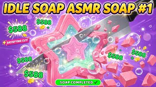 Idle Soap ASMR SOAP-1 Completed #asmr#asmrsounds#asmrvideo #asmrshorts#gaming#shorts#soap