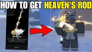 How To Get Heavens Rod In Roblox Fisch
