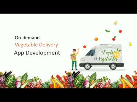 Vegetable Delivery App Development | On Demand App Development - StartUp Idea