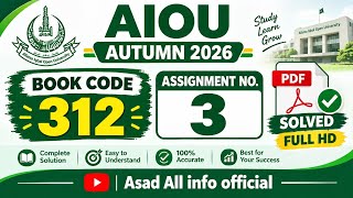AIOU Code 312 Solved Assignment No.3 Autumn 2026 | Education | FA & I.Com | Asad all Info Official