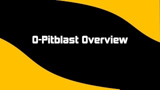 1 - O-Pitblast OverView