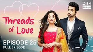 Threads of Love | Episode 25 | Kaleerein (ENG DUB) | G1516