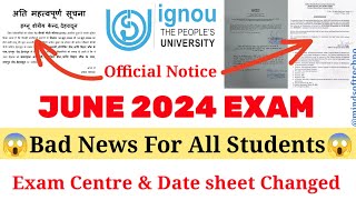 IGNOU June 2024 Exam Bed News For All Students | Exam centre and Exam Date changed 😱 Must Watch