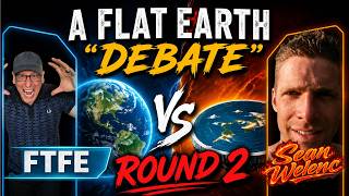 A Flat Earth "Debate" - FTFE VS Sean Welenc - Round 2 PhD Tony DUMPSTER FIRE!