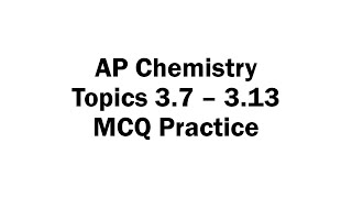 Topics 3.7 - 3.13 MCQ Practice