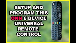 Programming This ONN 6 Device Universal Remote to ANY Device!