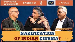 Episode 36 - Nazification of Indian Cinema