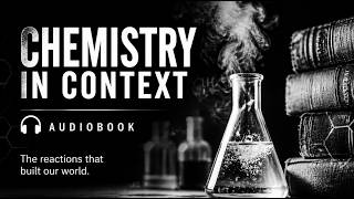 Chemistry in Context: Unlocking the Secrets of Our World | free audiobook | full audiobook