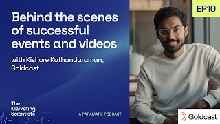 Behind the scenes of successful events and videos with Kishore Kothandaraman (Goldcast)