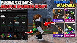 BEST MM2 SCRIPT 2026! 💥 WEAPON SPAWNER (EQUIPPABLE & TRADEABLE) | Murder Mystery 2 | NO KEY