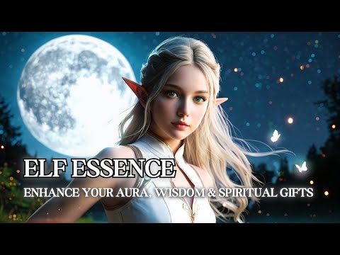 Awaken Your 𝑬𝒍𝒇 𝑬𝒔𝒔𝒆𝒏𝒄𝒆 🌿 Amplify Your Intuitive Powers, Wisdom & Mystical Aura | Elf Subliminal