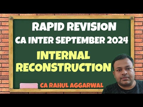 Internal Reconstruction| CA Rahul Aggarwal| Revision| CA Inter