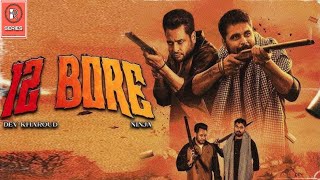 12 Bore | Ninja (OfficialVideo) Dev Kharoud | New Punjabi Songs 2025 | Latest Punjabi Songs