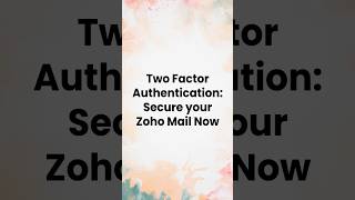 Two Factor Authentication in Zoho Mail - Secure your account now!