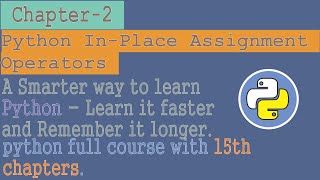 python tutorial for beginners to advanced | Chapter - 2 | python in place assignment operators