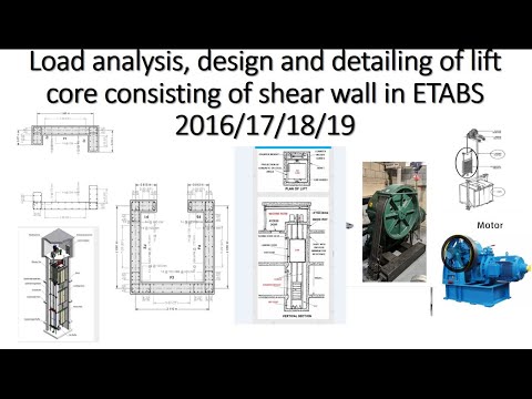 Load analysis, design and detailing of lift core consisting of shear wall in ETABS 2016/17/18/19