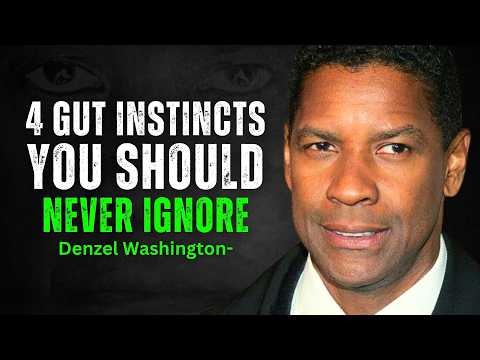 4 Gut Instincts You Should Not Ignore - DENZEL WASHINGTON MOTIVATION