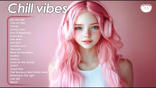 Chill Vibes 🌻🌻🌻 Comfortable music that makes you feel positive - if healing had a sound