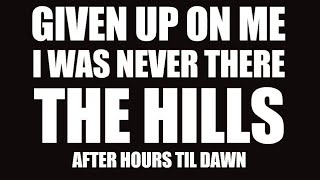 The Weeknd - Given Up On Me x I Was Never There x The Hills (After Hours Til Dawn) Prod by. Olixter
