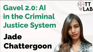 Gavel 2.0: AI in the Criminal Justice System - Jade Chattergoon