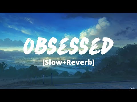 Obsessed [Slow+Reverb]- Riar Saab | Abhijay Sharma | Gaddiya Uchiya Rakhiya | Melolit