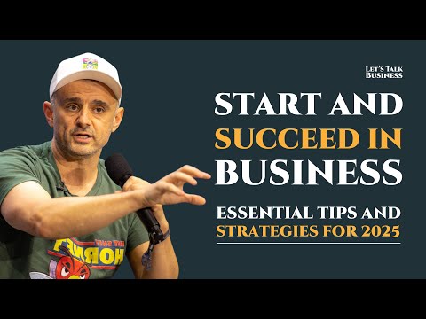 THE BEST TIPS TO START AND SUCCEED IN BUSINESS IN 2025
