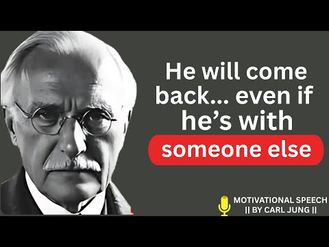 If you do this… he will beg you to come back – even if he’s with someone else  _CARL JUNG