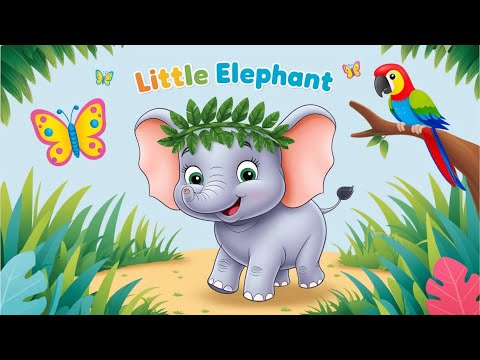 Little Elephant | Cute Jungle Nursery Rhyme for Kids | Baby Elephant Song | 2D Cartoon Animal Song