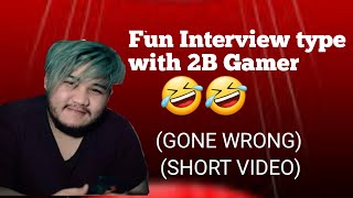 FUN interview type video with 2B Gamer|| MR Rojan FF