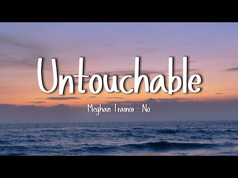 Meghan Trainor - No (Lyrics) Untouchable