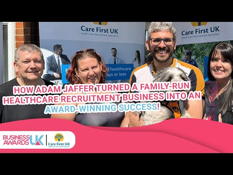 How Adam Jaffer Turned a Family-Run Healthcare Recruitment Business into an Award-Winning Success!
