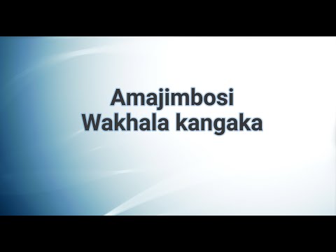 Amajimbosi - Wakhala kangaka (Official Lyric Video)