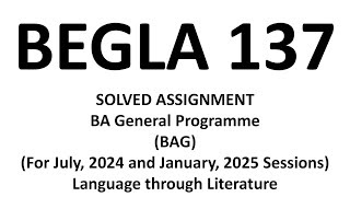 begla-137 / begla 137 solved assignment 2024-25/ begla 137 Language through Literature / IGNOU SOLVE