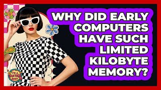 Why Did Early Computers Have Such Limited Kilobyte Memory? - I'm a 60s Baby