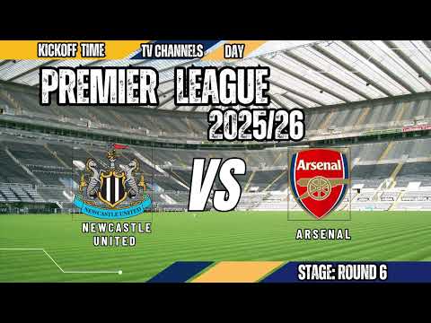 Arsenal vs Newcastle United | Premier League 2025 | Kickoff Time, Date & TV Channels (UK)