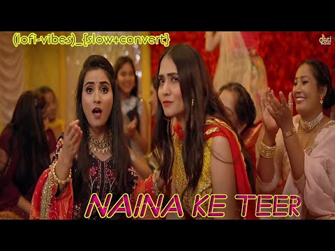 Naina Ke Teer(slow+convert) | {lofi-vibes}RenukaPanwar, Vikram Pannu | Haryanvi song#shorts  #viral