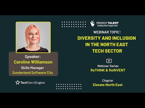 Diversity and Inclusion (D&I) in the North East Tech Sector | Caroline Williamson | North East UK