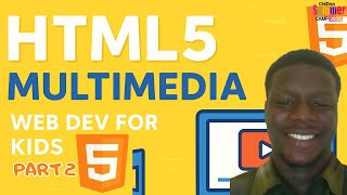 HTML5 MULTIMEDIA Prt 2- Web Development For Kids #summercamp2025 #webdevbasics #html5 #htmltutorial