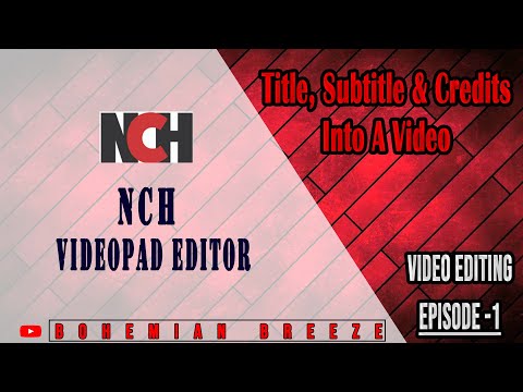 Title, Subtitle & Credits Into a Video [NCH VIdeopad Professinal Training - Episode 1]